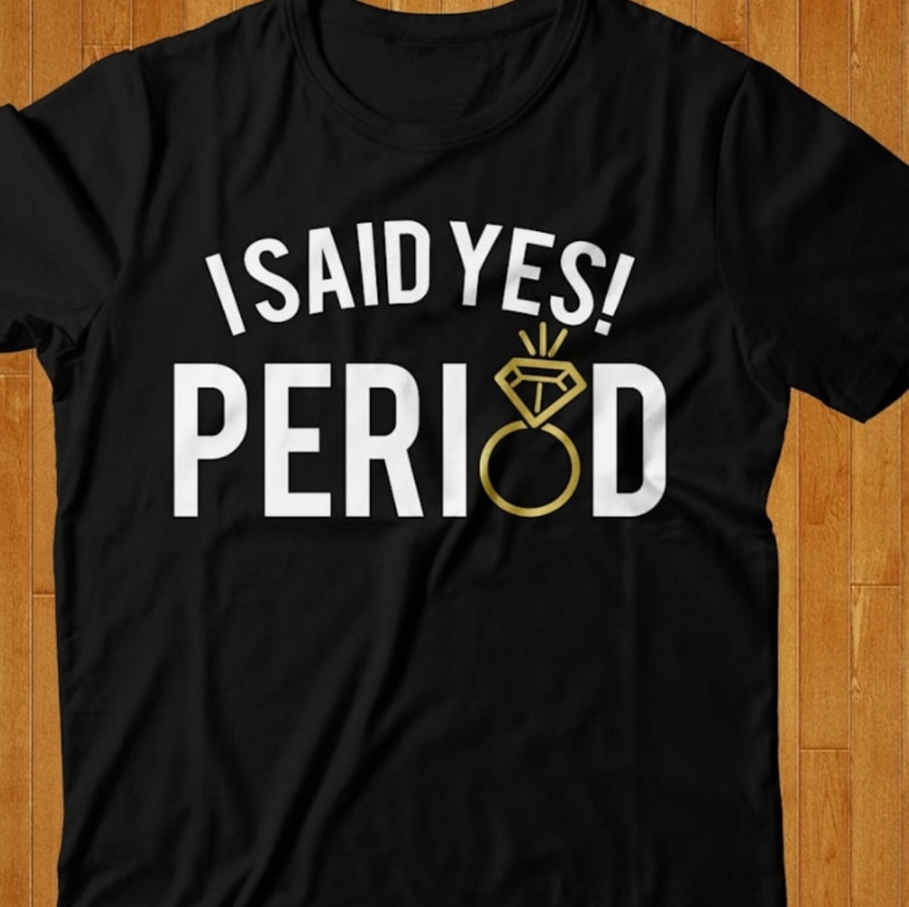 " I Said Yes Peruod" Fashion Tee